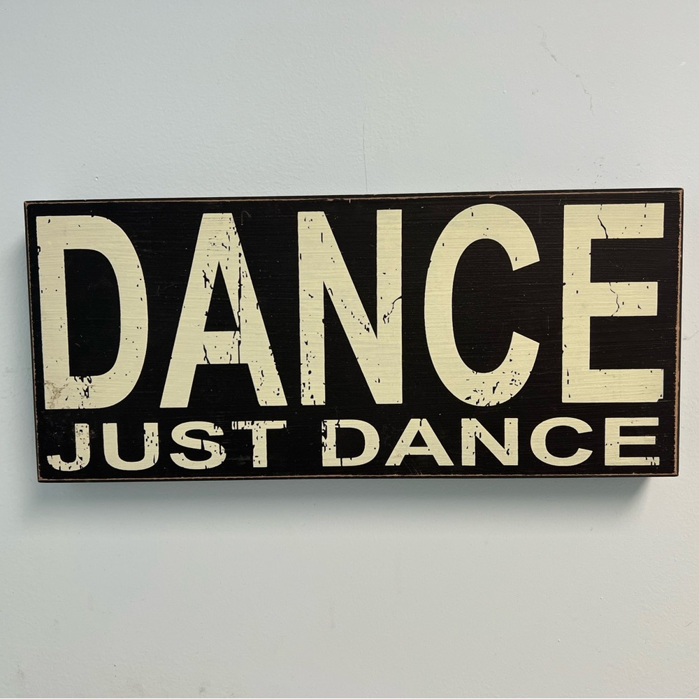Black and creme lettering, "Dance Just  Dance" destressed Wall Decor
